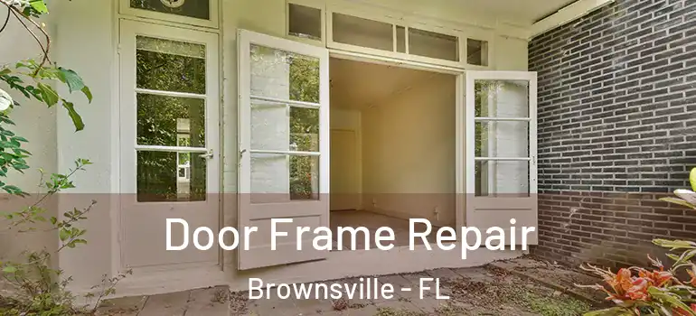  Door Frame Repair Brownsville - FL