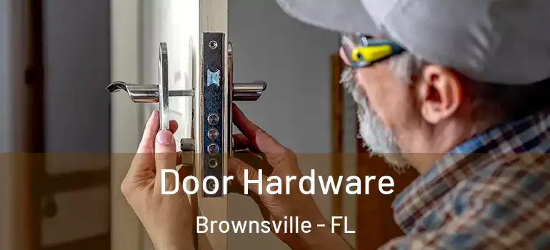 Door Hardware Brownsville - FL