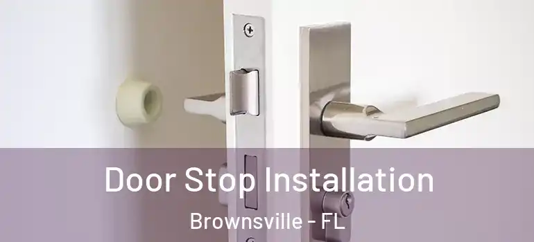 Door Stop Installation Brownsville - FL
