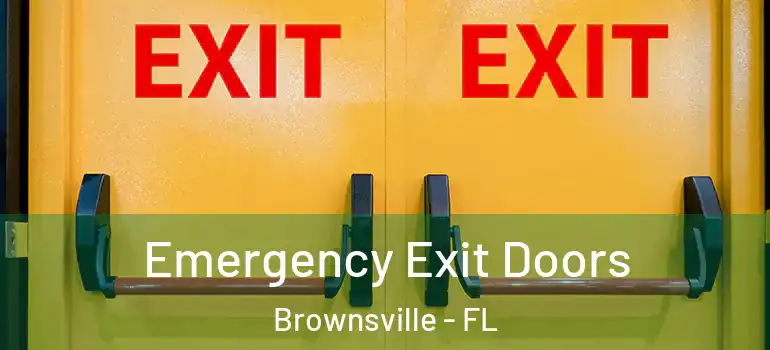  Emergency Exit Doors Brownsville - FL