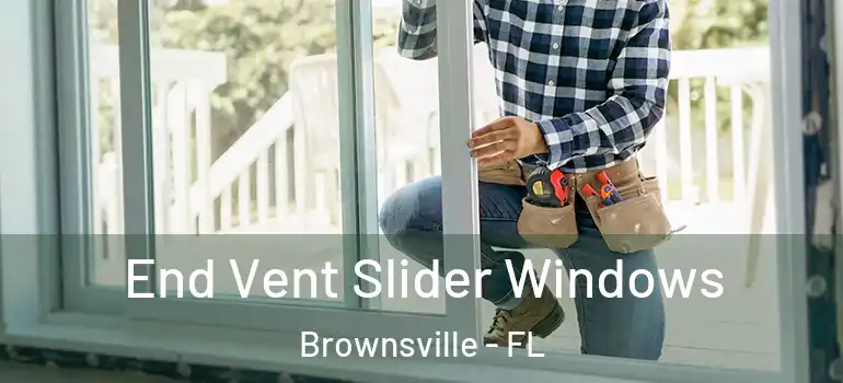 End Vent Slider Windows Brownsville - FL