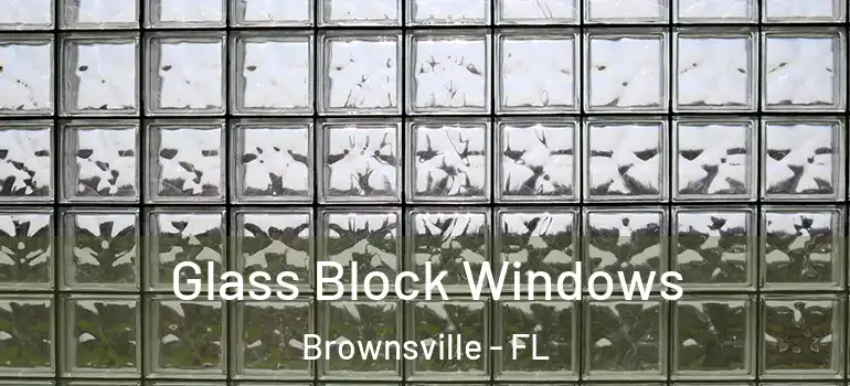 Glass Block Windows Brownsville - FL