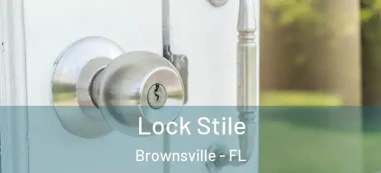  Lock Stile Brownsville - FL