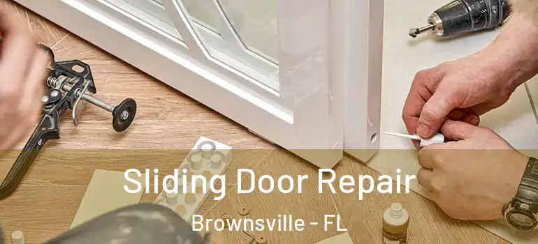 Sliding Door Repair Brownsville - FL