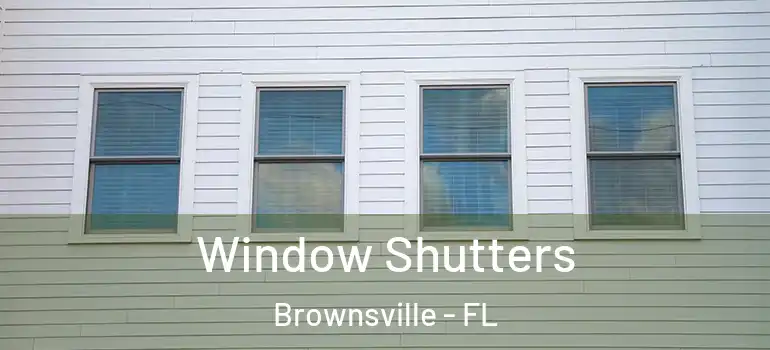Window Shutters Brownsville - FL